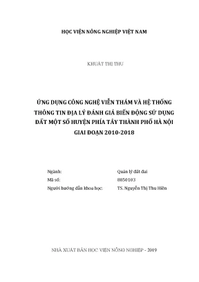 Luận văn ứng dụng công nghệ viễn thám và hệ thống thông tin địa lý đánh giá biến động sử dụng đất một số huyện phía tây thành phố hà nội giai đoạn 2010 2018