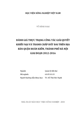 Luận văn đánh giá thực trạng công tác giải quyết khiếu nại và tranh chấp đất đai trên địa bàn quận hoàn kiếm thành phố hà nội giai đoạn 2012 2016
