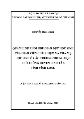 Luận văn quản lí sự phối hợp giáo dục học sinh của giáo viên chủ nhiệm và cha mẹ học sinh ở các trường trung học phổ thông huyện bình tân tỉnh vĩnh long