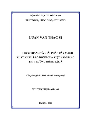 Luận văn thực trạng và giải pháp đẩy mạnh xuất khẩu lao động của việt nam sang thị trường đông bắc á