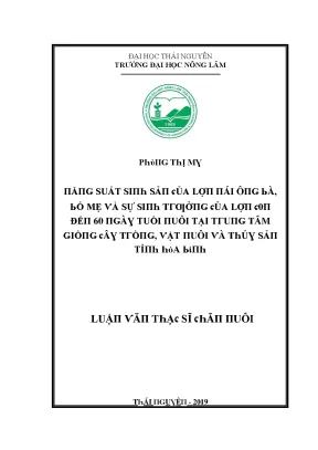 Luận văn năng suất sinh sản của lợn nái ông bà bố mẹ và sự sinh trưởng của lợn con đến 60 ngày tuổi nuôi tại trung tâm giống cây trồng vật nuôi và thủy sản tỉnh hòa bình