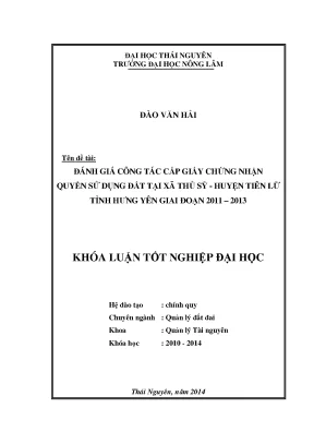 Luận văn đánh giá công tác cấp giấy chứng nhận qyền sử dụng đất tại xã thủ sỹ huyện tiên lữ tỉnh hưng yên giai đoạn 2011 2013