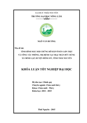 Luận văn tình hình mắc hội chứng hô hấp ở đàn lợn thịt và công tác phòng trị bệnh tại trại trần đức hùng xã minh lập huyện đồng hỷ tỉnh thái nguyên