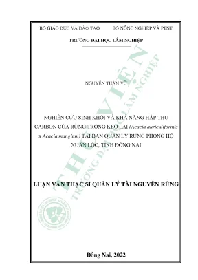 Nghiên cứu sinh khối và khả năng hấp thụ carbon của rừng trồng keo lai acacia auriculiformis x acacia mangium tại ban quản lý rừng phòng hộ xuân lộc tỉnh đồng nai