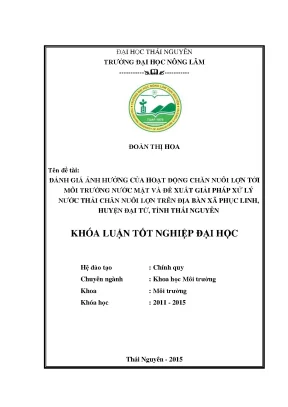 Luận văn đánh giá ảnh hưởng của hoạt động chăn nuôi lợn tới môi trường nước mặt và đề xuất các giải pháp xử lý nước thải chăn nuôi lợn trên địa bàn xã phục linh