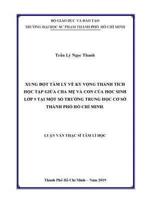 Luận văn xung đột tâm lý về kỳ vọng thành tích học tập giữa cha mẹ và con của học sinh lớp 9 tại một số trường trung học cơ sở thành phố hồ chí minh