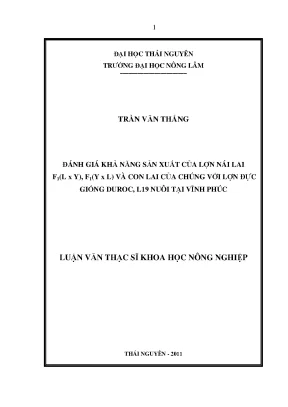 Luận văn đánh giá khả năng sản xuất của lợn nái lai f1lxy f1yxl và con lai của chúng với lợn đực giống duroc l19 nuôi tại vĩnh phúc