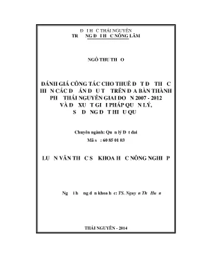 Luận văn đánh giá công tác cho thuê đất để thực hiện các dự án đầu tư trên địa bàn thành phố thái nguyên giai đoạn 2007 2012 và đề xuất giải pháp quản lý sử dụng đất hiệu quả