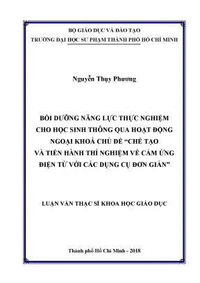 Luận văn bồi dưỡng năng lực thực nghiệm cho học sinh thông qua hoạt động ngoại khóa chủ đề chế tạo và tiến hành thí nghiệm về cảm ứng điện từ với các dụng cụ đơn giản