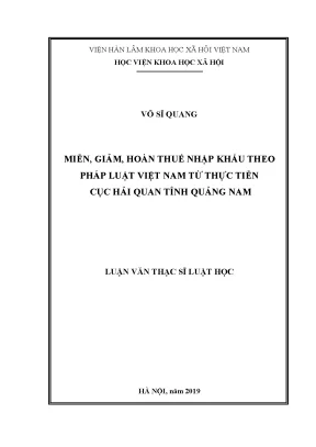 Miễn giảm hoàn thuế nhập khẩu theo pháp luật việt nam từ thực tiễn cục hải quan tỉnh quảng nam
