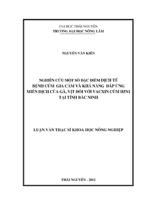 Luận văn nghiên cứu một số đặc điểm dịch tễ bệnh cúm gia cầm và khả năng đáp ứng miễn dịch của gà vịt đối với vacxin cúm h5n1 tại tỉnh bắc ninh