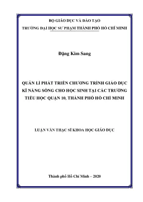 Luận văn quản lí phát triển chương trình giáo dục kĩ năng sống cho học sinh tại các trường tiểu học quận 10 thành phố hồ chí minh