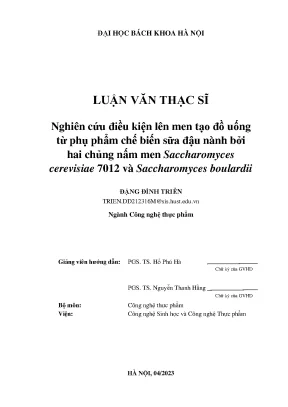 Nghiên cứu điều kiện lên men tạo đồ uống từ phụ phẩm chế biến sữa đậu nành bởi hai chủng nấm men saccharomyces cerevisiae 7012 và saccharomyces boulardii