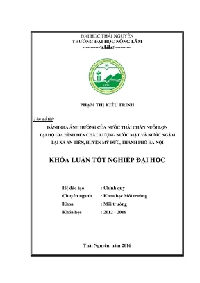 Luận văn đánh giá ảnh hưởng của nước thải chăn nuôi lợn tại hộ gia đình đến chất lượng nước mặt và nước ngầm tại xã an tiến huyện mỹ đức thành phố hà nội