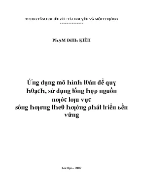 Luận văn thạc sĩ ứng dụng mô hình toán để quy hoạch sử dụng tổng hợp nguồn nước lưu vực sông hương theo hướng phát triển bền vững vnu lvts08w