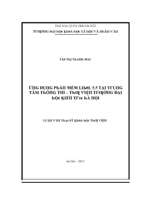 Luận văn thạc sĩ ứng dụng phần mềm libol 5 5 tại trung tâm thông tin thư viện trường đại học kiến trúc hà nội