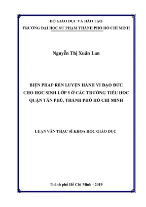 Luận văn biện pháp rèn luyện hành vi đạo đức cho học sinh lớp 5 ở các trường tiểu học quận tân phú thành phố hồ chí minh