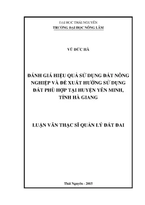 Luận văn đánh giá hiệu quả sử dụng đất nông nghiệp và đề xuất hướng sử dụng đất phù hợp tại huyện yên minh tỉnh hà giang