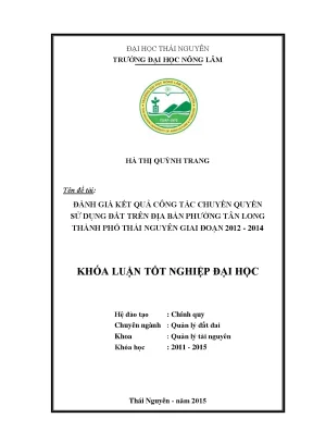 Luận văn đánh giá kết quả công tác công tác chuyển quyền sử dụng đất trên địa bàn phường tân long thành phố thái nguyên giai đoạn 2012 2014