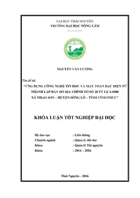 Luận văn ứng dụng công nghệ tin học và máy toàn đạc điện tử thành lập bản đồ địa chính tờ số 20 tỷ lệ 1 1000 tại xã nhạo sơn huyện sông lô tỉnh vĩnh phúc