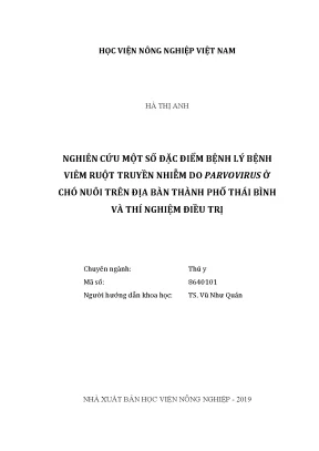 Luận văn nghiên cứu một số đặc điểm bệnh lý bệnh viêm ruột truyền nhiễm do parvovirus ở chó nuôi trên địa bàn thành phố thái bình và phòng thí nghiệm điều trị