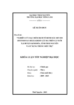 Luận văn nghiên cứu đặc điểm dịch tễ bệnh đầu đen do histomonas meleagridis gây ra trên gà nuôi tại huyện định hóa tỉnh thái nguyên và sử dụng thuốc điều trị