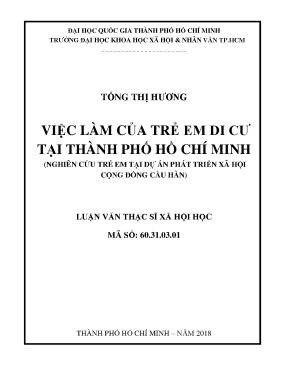 Việc làm của trẻ em di cư tại thành phố hồ chí minh nghiên cứu trẻ em tại dự án phát triển xã hội cộng đồng cầu hàn