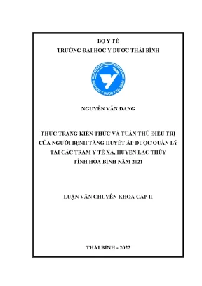 Thực trạng kiến thức và tuân thủ điều trị của người bệnh tăng huyết áp được quản lý tại các trạm y tế xã huyện lạc thủy tỉnh hòa bình năm 2021