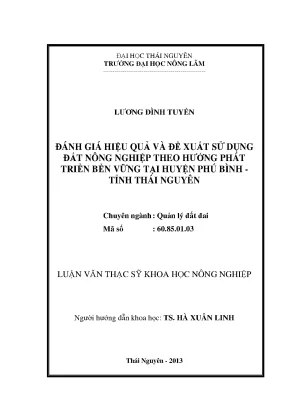 Luận văn đánh giá hiệu quả và đề xuất sử dụng đất nông nghiệp theo hướng phát triển bền vững tại huyện phú bình tỉnh thái nguyên