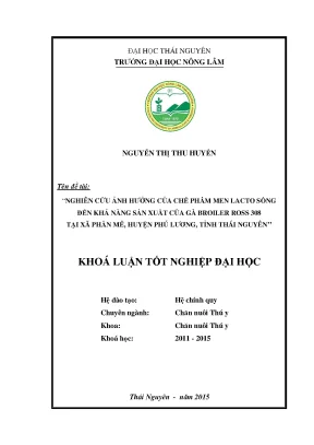 Luận văn nghiên cứu ảnh hưởng của chế phẩm men lacto sống đến khả năng sản xuất của gà broiler ross 308 tại xã phấn mễ huyện phú lương tỉnh thái nguyên