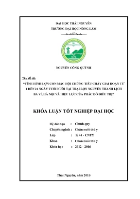 Luận văn tình hình lợn con mắc hội chứng tiêu chảy giai đoạn 1 21 ngày tuổi nuôi tại trại lợn nguyễn thanh lịch ba vì hà nội và hiệu lực của phác đồ điều trị