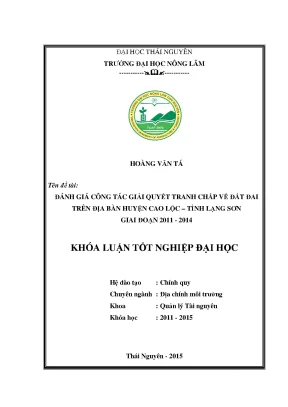 Luận văn đánh giá công tác giải quyết tranh chấp về đất đai trên địa bàn huyện cao lộc tỉnh lạng sơn giai đoạn 2011 2014