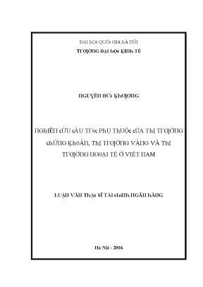 Luận văn nghiên cứu cấu trúc phụ thuộc của thị trường chứng khoán thị trường vàng và thị trường ngoại tệ ở việt nam