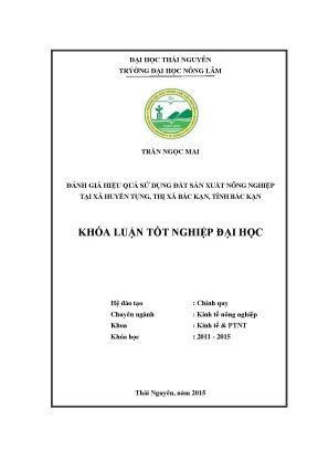 Luận văn đánh giá hiệu quả sử dụng đất sản xuất nông nghiệp tại xã huyền tụng thị xã bắc kạn tỉnh bắc kạn