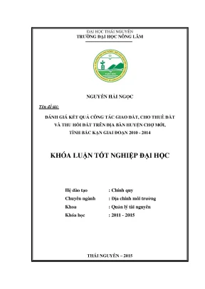 Luận văn đánh giá kết quả công tác giao đất cho thuê đất và thu hồi đất trên địa bàn huyện chợ mới tỉnh bắc kạn giai đoạn 2010 2014