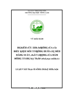 Luận văn nghiên cứu ảnh hưởng của các điều kiện môi trường nuôi cấy đến năng suất chất lượng của nấm đông trùng hạ thảo cordyceps militaris