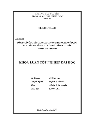 Luận văn đánh giá công tác cấp giấy chứng nhận quyền sử dụng đất trên địa bàn huyện sìn hồ tỉnh lai châu giai đoạn 2011 2013