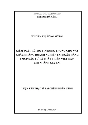 Luận văn kiểm soát rủi ro tín dụng trong cho vay khách hàng doanh nghiệp tại bidv gia lai
