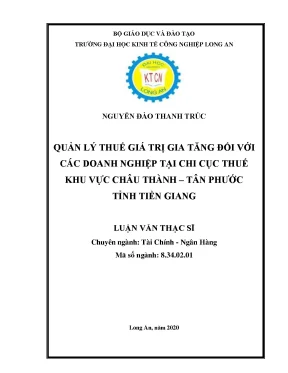 Luận văn quản lý thuế giá trị gia tăng đối với các doanh nghiệp tại chi cục thuế khu vực châu thành tân phước tỉnh tiền giang