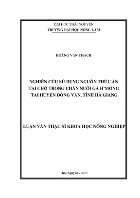 Luận văn nghiên cứu sử dụng nguồn thức ăn tại chỗ trong chăn nuôi gà hmông tại huyện đồng văn tỉnh hà giang