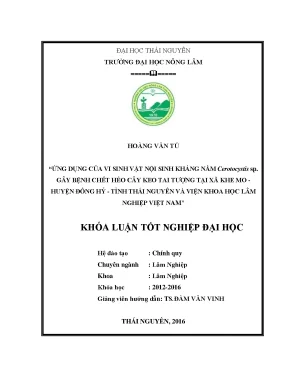 Luận văn ứng dụng vi sinh vật nội sinh kích kháng nấm ceratocystis sp gây bệnh chết héo trên cây keo tai tượng tại xã khe mo huyện đồng hỷ tỉnh thái nguyên