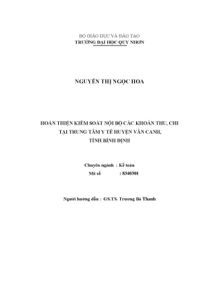 Luận văn hoàn thiện kiểm soát nội bộ các khoản thu chi tại trung tâm y tế huyện vân canh tỉnh bình định
