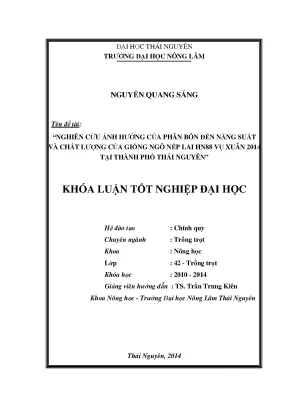 Luận văn nghiên cứu ảnh hưởng của phân bón đến năng suất và chất lượng của giống ngô nếp lai hn88 vụ xuân 2014 tại thành phố thái nguyên