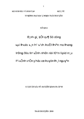 Luận văn đánh giá kết quả sử dụng bài thuốc bán hạ bạch thuận trên ma thang trong điều trị bệnh nhân rối loạn lipid máu tại bệnh viện y học cổ truyền thái nguyên