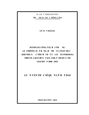 Luận văn đánh giá công tác bồi thường giải phóng mặt bằng hỗ trợ và tái định cư khi nhà nước thu hồi đất của dự án formosa trên địa bàn huyện kỳ anh tỉnh hà tĩnh giai đoạn 2008 2012