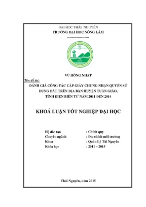 Luận văn đánh giá công tác cấp giấy chứng nhận quyền sử dụng đất trên địa bàn huyện tuần giáo tỉnh điện biên từ năm 2011 2014
