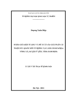 Luận văn thạc sĩ đánh giá hiện trạng và đề xuất các giải pháp cải thiện sức khỏe môi trường tại làng nghề cơ khí tống xá huyện ý yên tỉnh nam định vnu lvts004