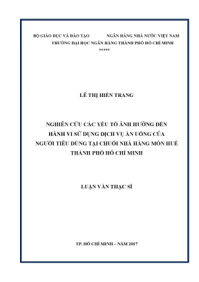 Luận văn nghiên cứu các yếu tố ảnh hưởng đến hành vi sử dụng dịch vụ ăn uống của người tiêu dùng tại chuỗi nhà hàng món huế thành phố hồ chí minh
