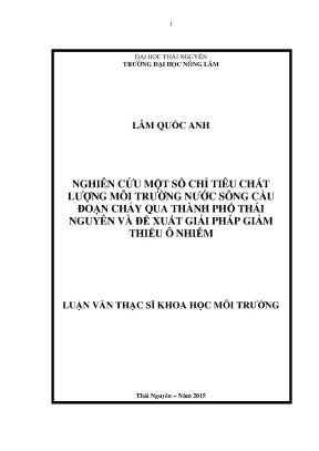 Luận văn nghiên cứu một số chỉ tiêu chất lượng môi trường nước sông cầu đoạn chảy qua thành phố thái nguyên và đề xuất giải pháp giảm thiểu ô nhiễm