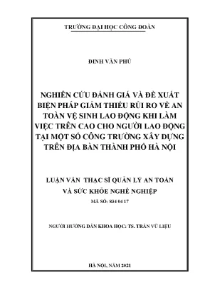 Luận văn nghiên cứu đánh giá và đề xuất biện pháp giảm thiểu rủi ro về an toàn vệ sinh lao động khi làm việc trên cao cho người lao động tại một số công trường xây dựng trên địa bàn thành phố hà nội